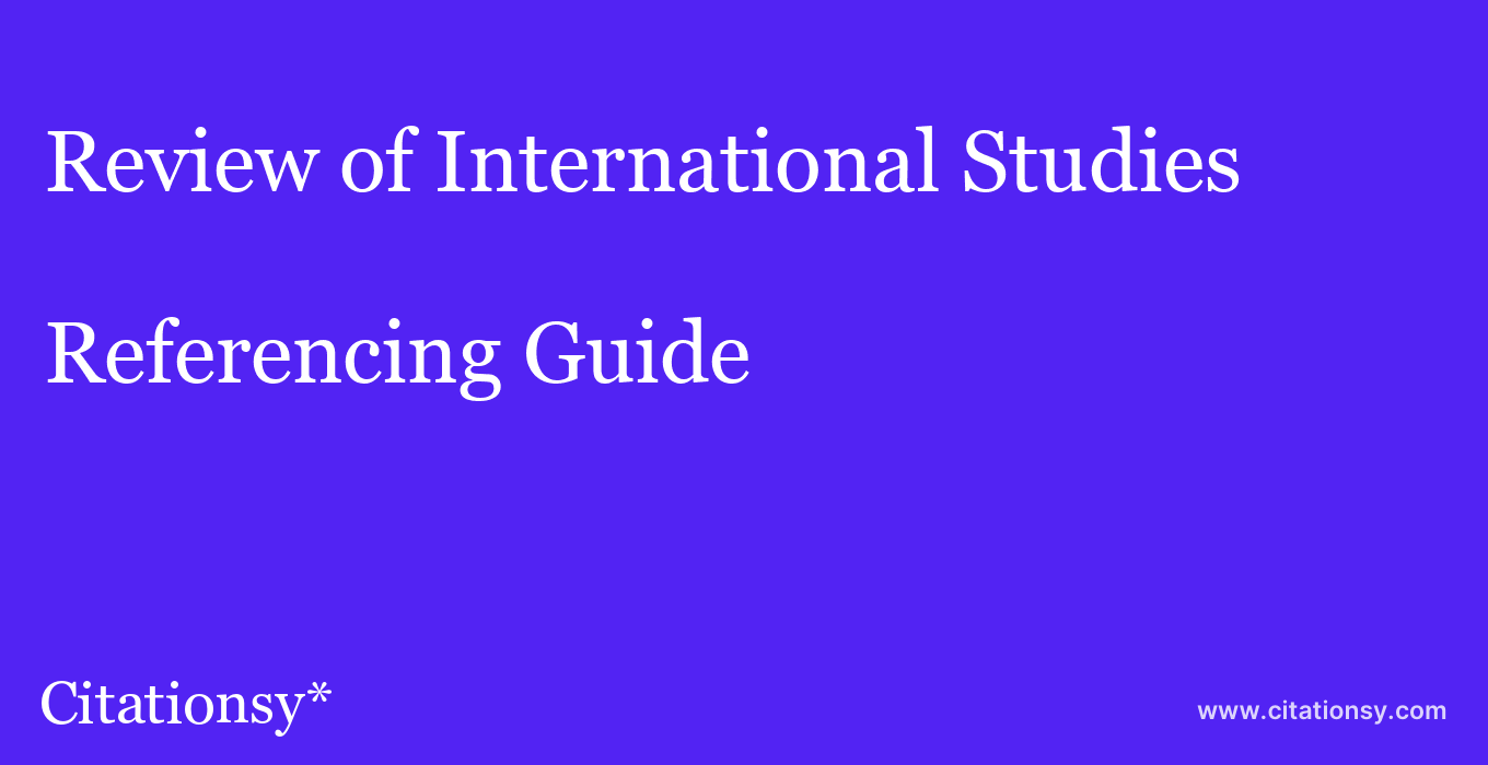 cite Review of International Studies  — Referencing Guide
